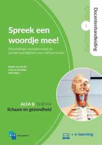 Nieuwe Start Alfabetisering  - Spreek een woordje mee! 3 Alfa B Lichaam en gezondheid Docentenhandleiding