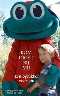 Kom dicht bij mij 2 -   Kom dicht bij mij