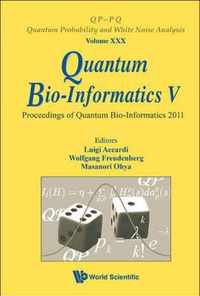 Quantum Bio-informatics V - Proceedings Of The Quantum Bio-informatics 2011