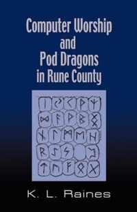 Computer Worship & Pod Dragons In Rune County