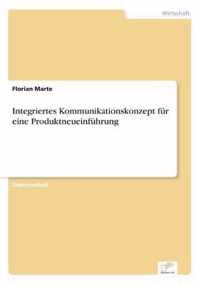 Integriertes Kommunikationskonzept fur eine Produktneueinfuhrung