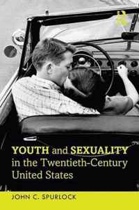 Youth and Sexuality in the Twentieth-Century United States