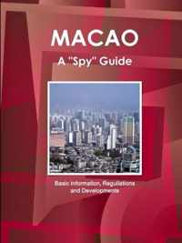 Macao a Spy Guide - Basic Information, Reguilations and Developments