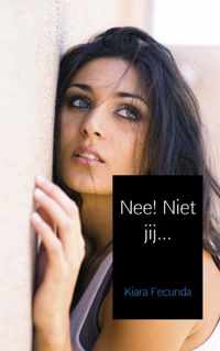 Nee! Niet jij - Kiara Fecunda - Paperback (9789402128581)