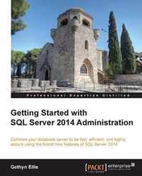 Getting Started with SQL Server 2014 Administration