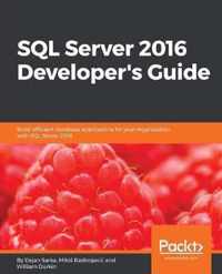 SQL Server 2016 Developer's Guide