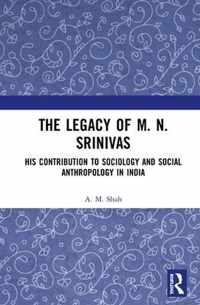 The Legacy of M. N. Srinivas