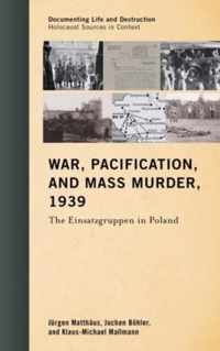 War, Pacification, and Mass Murder, 1939