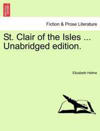 St. Clair of the Isles ... Unabridged Edition.