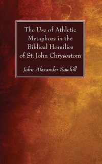 The Use of Athletic Metaphors in the Biblical Homilies of St. John Chrysostom