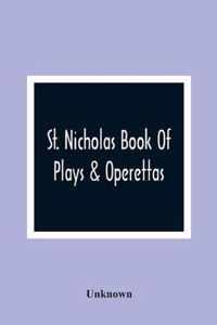 St. Nicholas Book Of Plays & Operettas