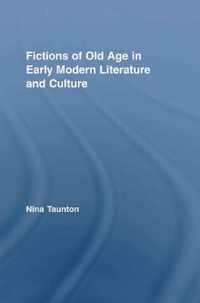 Fictions of Old Age in Early Modern Literature and Culture