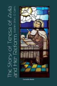 The Story of St. Teresa of Avila and Her Reform