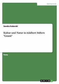 Kultur und Natur in Adalbert Stifters Granit