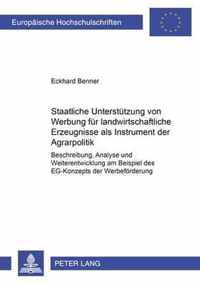 Staatliche Unterstuetzung Von Werbung Fuer Landwirtschaftliche Erzeugnisse ALS Instrument Der Agrarpolitik