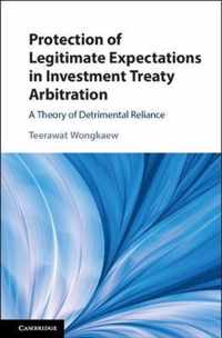 Protection of Legitimate Expectations in Investment Treaty Arbitration