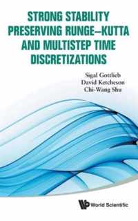 Strong Stability Preserving Runge-kutta And Multistep Time Discretizations