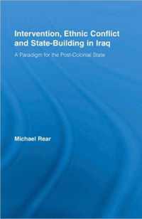 Intervention, Ethnic Conflict and State-Building in Iraq