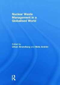 Nuclear Waste Management in a Globalised World