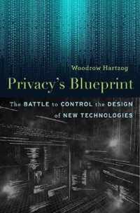 Privacys Blueprint  The Battle to Control the Design of New Technologies