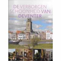 De verborgen schoonheid van Deventer