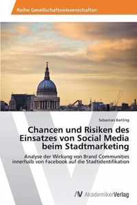 Chancen und Risiken des Einsatzes von Social Media beim Stadtmarketing