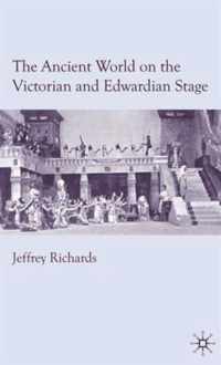 The Ancient World on the Victorian and Edwardian Stage