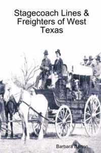 Stagecoach Lines & Freighters of West Texas