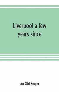 Liverpool a few years since