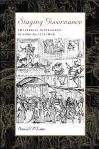 Staging Governance - Theatrical Imperialism in London, 1770 - 1800