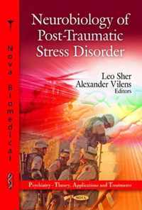 Neurobiology of Post-Traumatic Stress Disorder