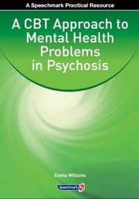 A CBT Approach to Mental Health Problems in Psychosis