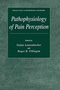 Pathophysiology of Pain Perception