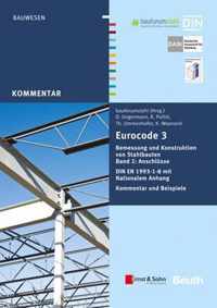 Eurocode 3 Bemessung und Konstruktion von Stahlbauten, Band 2 Anschlusse. DIN E N 1993-1-8 mit Nationalem Anhang. Kommentar und Beispiele ,