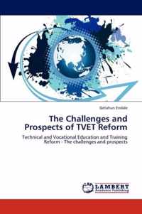 The Challenges and Prospects of TVET Reform