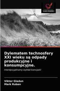 Dylematem technosfery XXI wieku s odpady produkcyjne i konsumpcyjne.