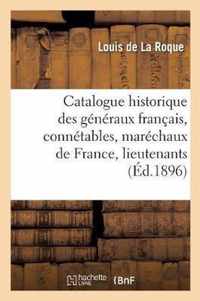 Catalogue Historique Des Generaux Francais, Connetables, Marechaux de France, Lieutenants Generaux