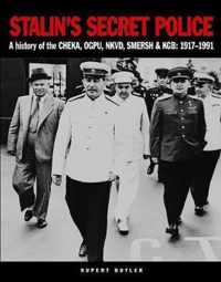 Stalin'S Secret Police: A History of the Cheka, Ogpu, Nkvd, Smersh & KGB
