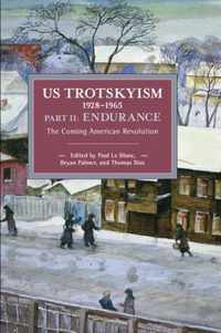 US Trotskyism 1928-1965 Part II: Endurance: The Coming American Revolution. Dissident Marxism in the United States