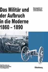 Das Militär und der Aufbruch in die Moderne 1860 bis 1890