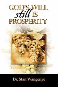 God's Will still Is Prosperity!