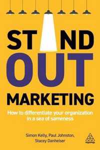 Stand-Out Marketing: How to Differentiate Your Organization in a Sea of Sameness