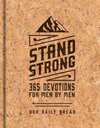 Stand Strong: 365 Devotions for Men by Men