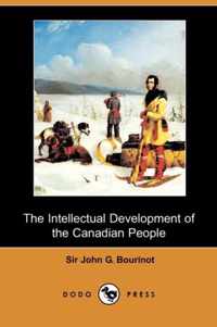 The Intellectual Development of the Canadian People (Dodo Press)