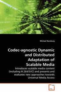 Codec-agnostic Dynamic and Distributed Adaptation of Scalable Media