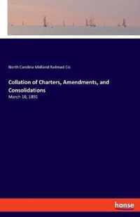 Collation of Charters, Amendments, and Consolidations