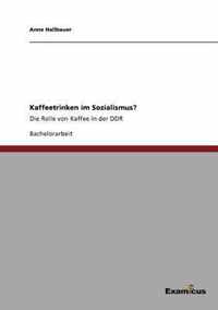 Kaffeetrinken im Sozialismus?