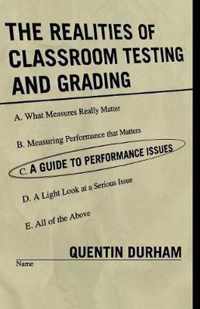 The Realities of Classroom Testing and Grading