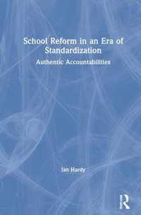 School Reform in an Era of Standardization