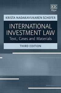 International Investment Law  Text, Cases and Materials, Third Edition